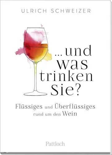 Produktbild: ... und was trinken Sie?: Flüssiges und Überflüssiges rund um den Wein. | Ein kleiner Wein-Guide. Schönes Geschenk für Weinliebhaber